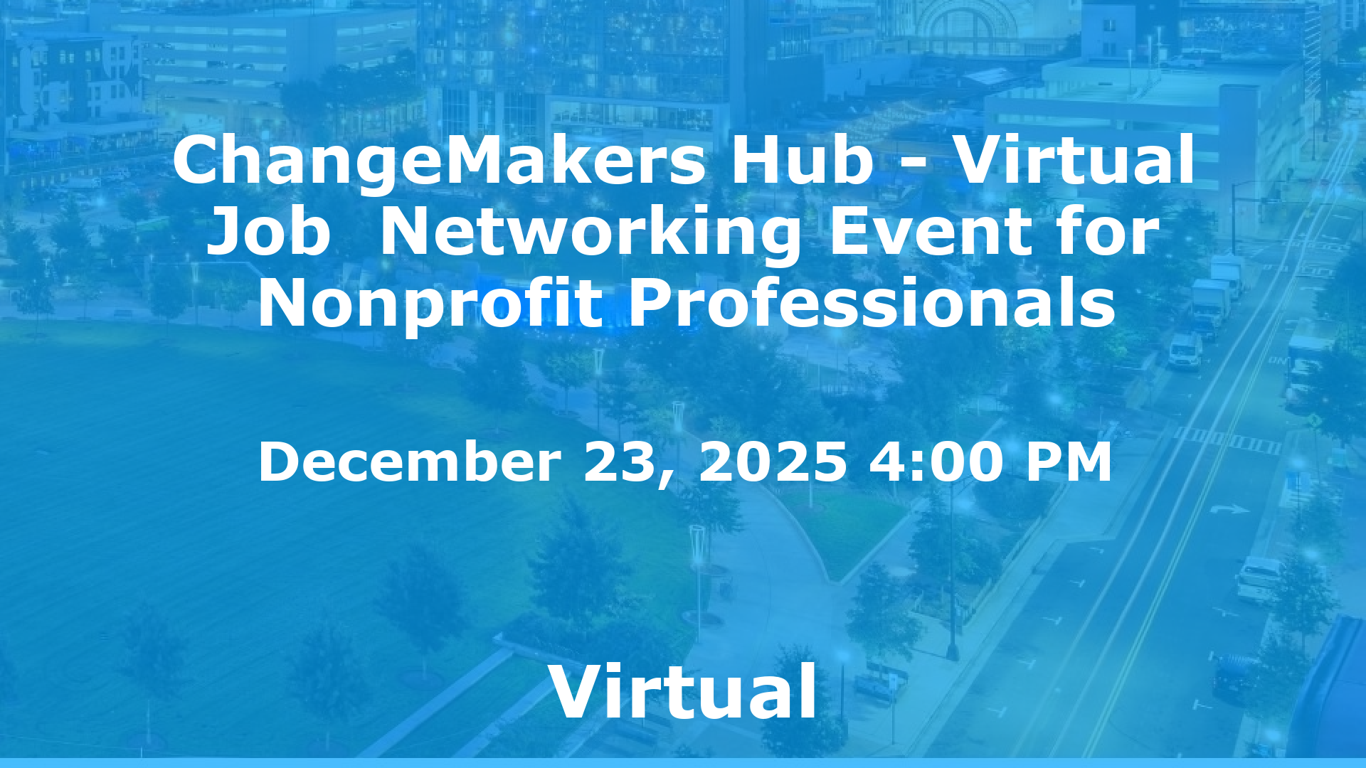 ChangeMakers Hub - Virtual Job  Networking Event for Nonprofit Professionals event image